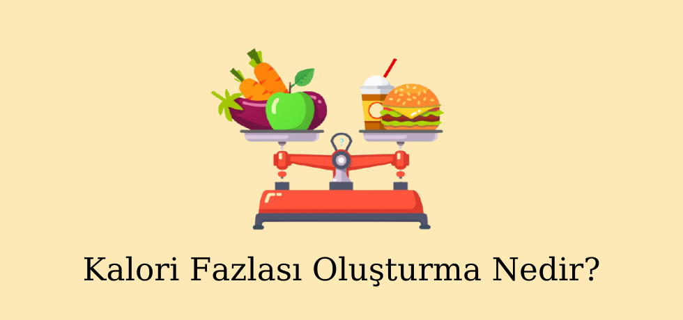 Kalori Fazlası Oluşturma