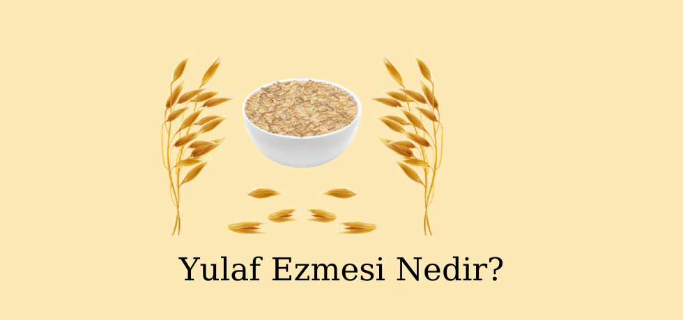 Yulaf Ezmesi Nedir